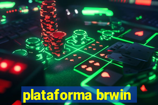 plataforma brwin